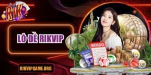 Khám phá sảnh game lô đề hấp dẫn tại Rikvip cho người mới
