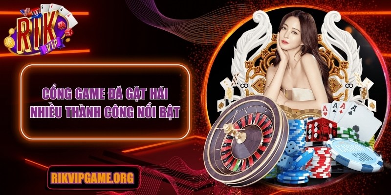 Cổng game đã gặt hái nhiều thành công nổi bật