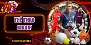 Sảnh thể thao Rikvip – Trải nghiệm giải trí đỉnh cao